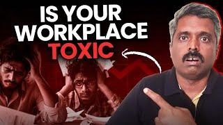 Toxic Workplaces: How to Spot Them Before You're Stuck | Anand Vaishampayan