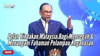 Ucapan Penuh PM Anwar Ibrahim di Majlis Peluncuran Pelan Tindakan Malaysia