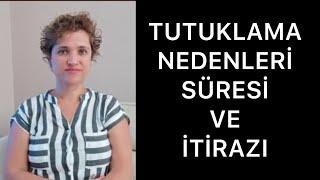 TUTUKLAMA NEDENLERİ, SÜRESİ VE İTİRAZ | Av. Aysel Aba Kesici |