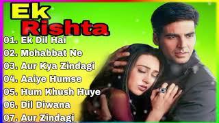 Ek Rishtaa Movie All Songs | Hindi Movie Song | Akshay Kumar, Karisma Kapoor