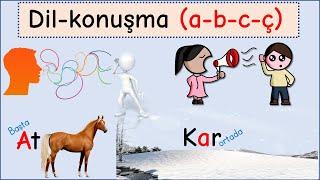 Dil Konuşma Egzersizleri - Ses Çalışmaları (a, b , c, ç)