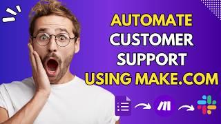 Watch Me Automate Customer Support using Make.com