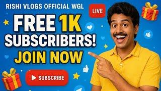  LIVE: Get FREE 1K Subscribers Fast! | RISHI VLOGS OFFICIAL WGL Giveaway #rishivlogsofficialwgl