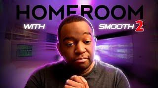 Welcome To Homeroom With Smooth, New Podcast Start Time