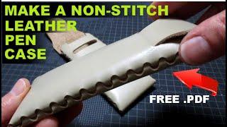 Make A Non-stitch Pen Case | FREE .PDF