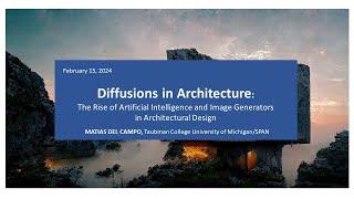 Diffusions in Architecture, Matias Del Campo, February 15, 2024