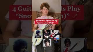 4 Different Guitar Legends Play "Snow (Hey Oh)" #shorts