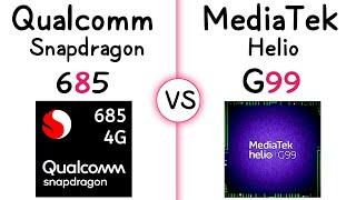 Qualcomm Snapdragon 685 vs MediaTek Helio G99