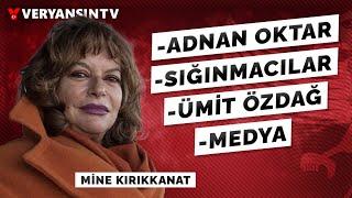 Adnan Oktar, Sığınmacılar, Ümit Özdağ, Medya | Mine Kırıkkanat - Serkan Öz