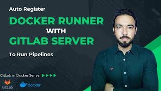 Auto Register Docker Runner/Executor with GitLab Server to Run Pipelines