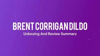 Brent Corrigan Fleshjack Dildo Unboxing And Review Summary