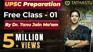 UPSC Preparation FREE Class-1 by Dr. Tanu Jain Ma'am | Tathastu ICS