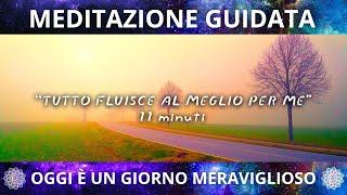 “Tutto fluisce al meglio per me” (Meditazione Guidata)