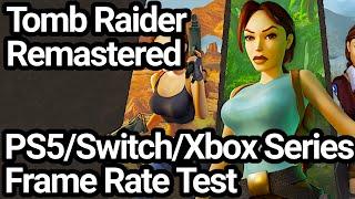 Tomb Raider 1-3 Remastered PS5 & Switch & Xbox Series X|S Frame Rate Test