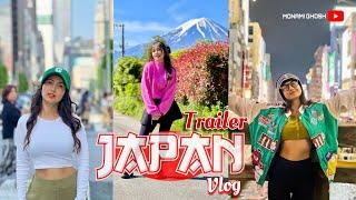 JAPAN VLOG TRAILER | MONAMI GHOSH