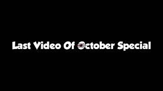 Last Video Of October Special