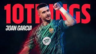 10 THINGS YOU NEED TO KNOW ABOUT JOAN GARCIA| FC Barcelona 