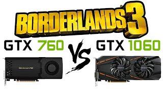 GTX 760 vs GTX 1060 in Borderlands 3