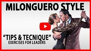 MILONGUERO STYLE - Tips & Technique for Leaders  (Position of your feet