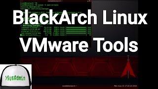 How to Install VMware Tools in BlackArch Linux 2016 | SysAdmin [HD]