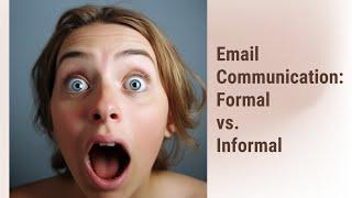 Mastering Email Communication: Formal vs. Informal Language