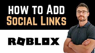  How To Add Social Links To Roblox Profile (Full Guide)