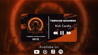 Rich Cardix - Teenage Madness