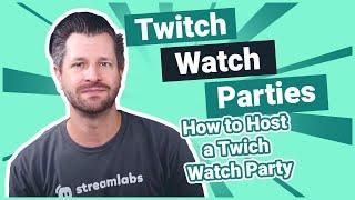 How to Host a Twitch Watch Party