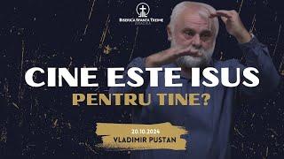 Vladimir Pustan | Cine este Isus pentru tine? | 20-10-2024 | BST Oradea