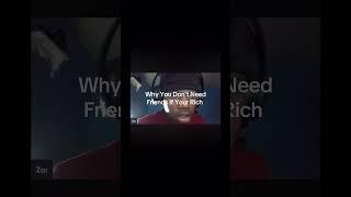 Why You Don’t Need Friends If Your Rich