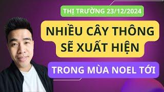 Chứng khoán hôm nay | Nhận định thị trường : Nhiều cây thông sẽ xuất hiện, đánh đấm gì cần chắc tay