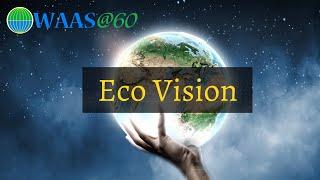 Eco Vision | WAAS@60 - A Planetary Moment | Feb 18, 2021