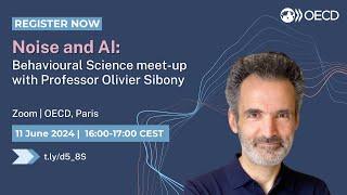 Noise and AI: Behavioural Science meet-up with Professor Olivier Sibony