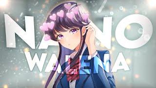 Naino Walena | Anime Edit [AMV]