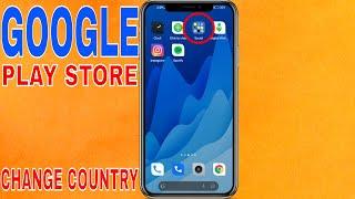  How To Change Country In Google Play Store 