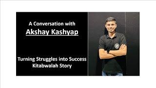 Turning Struggles into Success : A Conversation with Akshay Kashyap