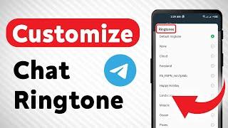 How to Customize A Chat Ringtone on Telegram (Updated)