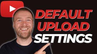 Save time with Upload Defaults for YouTube videos