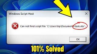 Fix Can not find script file task.vbs in Windows 11/10/8/7 - How To Remove task.vbs Message Pop-up 