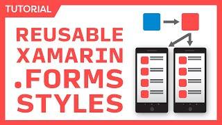 Styling Xamarin.Forms Apps with Reusable Resources & Styles