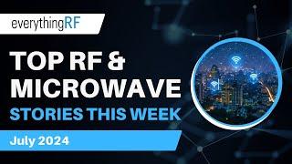 1 July to 5 July Top RF & Microwave News Story | everythingRF