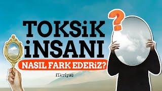 Toksik İnsanı Nasıl Fark Ederiz? #psikoloji