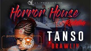 Tanso - Brawlin [Horror House Riddim] Decmeber 2017