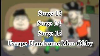 [UPDATE] Unknown Reality: Stage 13, 14, 15 | ESCAPE HANDSOME MEN | Roblox