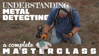 Understanding Metal Detecting: A Complete Masterclass [Beginner to Advanced]