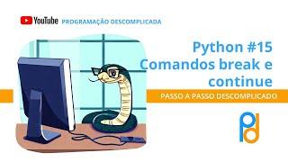 Python | Aula 15 - Comandos break e continue