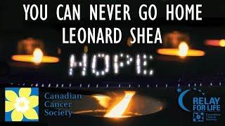 Relay For Life - Canadian Cancer Society - Leonard Shea - You Can Never Go Home