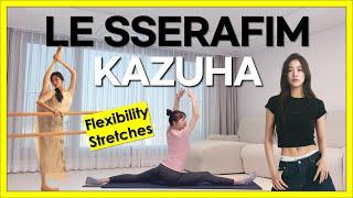 How to get LE SERRAFIM KAZUHA Flexibility /다리찢기에 도움이 되는 스트레칭[초보자용]