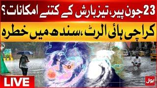Live : Monsoon Season In Pakistan | Karachi High Alert | HeavyRain Prediction | BOL News