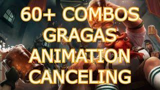 Gragas: The Joy Of Animation Canceling (60+ Combos)